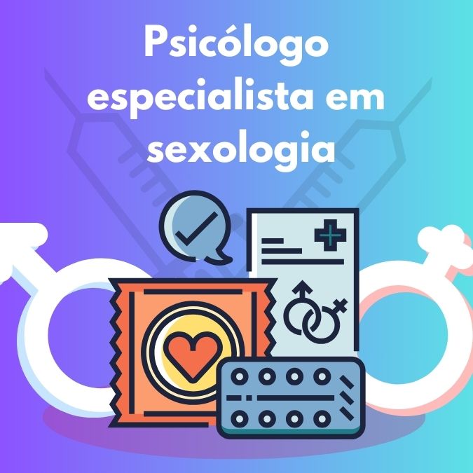 Psicólogo especialista em sexologia